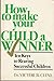 How to Make Your Child a Wi...