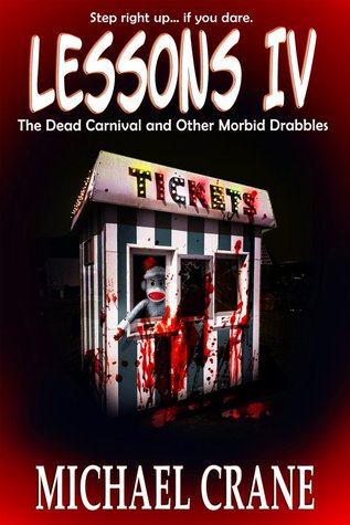 LESSONS IV: The Dead Carnival and Other Morbid Drabbles (Kindle Edition)