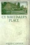 Cy Whittaker's Place by Joseph Crosby Lincoln Cy Whittaker's Place by Joseph Crosby Lincoln