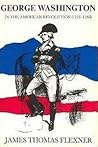 George Washington in the American Revolution, 1775-1783 George Washington in the American Revolution, 1775-1783