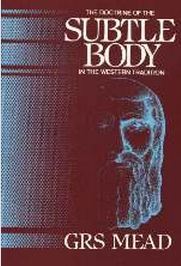 The Doctrine of the Subtle Body in the Western Tradition: An Outline of What the Philosophers Thought and Christians Taught on the Subject (Paperback)