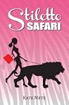 Stiletto Safari by Kate Metz