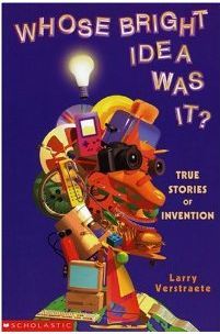 Whose Bright Idea Was It?: True Stories of Invention (Paperback)