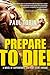 Prepare to Die! by Paul Tobin