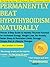 Permanently Beat Hypothyroidism Naturally by Caroline D. Greene
