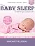 The Baby Sleep Training Solution: Get Your Baby to Sleep Through the Night