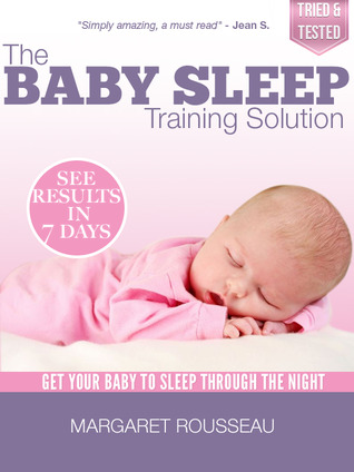 The Baby Sleep Training Solution: Get Your Baby to Sleep Through the Night (Kindle Edition)