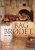 Bag brødet - Dansk brød og bagning gennem 6000 år