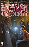 Broken Crescent by S. Andrew Swann