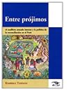 Entre Prójimos: El Conflicto Armado Interno Y La Politica De La Reconciliacion En El Peru (Spanish Edition)