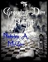 The Growing Dim Project by Nicholas A. McGirr