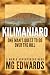 Kilimanjaro by M.G. Edwards Kilimanjaro by M.G. Edwards