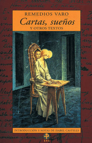 Cartas, sueños y otros textos de Remedios Varo