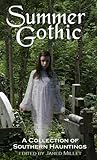 Summer Gothic: A Collection of Southern Hauntings