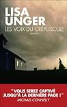 Les Voix du crépuscule by Lisa Unger