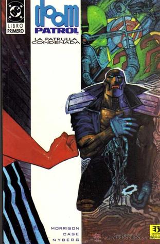 Doom Patrol: La Patrulla Condenada, Libro Primero
