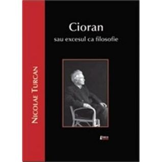 Cioran sau excesul ca filosofie (Paperback)