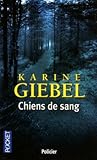 Chiens de sang by Karine Giébel
