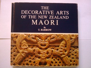 The Decorative Arts of the New Zealand Maori, (Hardcover)