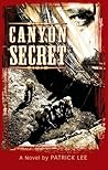 Canyon Secret by Patrick Lee