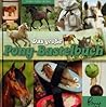 Das große Pony-Bastelbuch by Venke Eiane Sæther