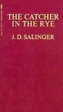 The Catcher in the Rye by J.D. Salinger