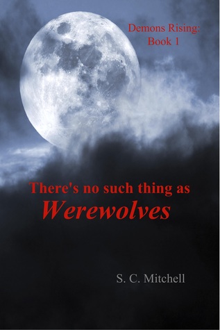 There's No Such Thing as Werewolves (Demons Rising #1)