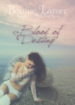 Blood of Destiny (Witch Fairy, #6)