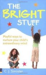 The Bright Stuff: Playful Ways to Nurture Your Child's Extraordinary Mind (Paperback)