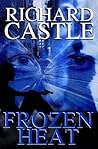 Frozen Heat by Richard Castle