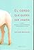 El cerdo que quería ser jamón by Julian Baggini