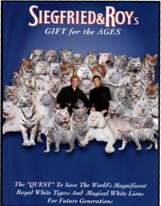 Siegfried & Roy's Gift For The Ages: The Quest To Save The World's Magnificent Royal White Tigers And Magical White Lions For Future Generations (Paperback)