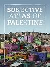 Subjective Atlas of Palestine