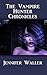 The Vampire Hunter Chronicles