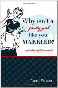 Why Isn't a Pretty Girl Like You Married? and Other Useful Comments