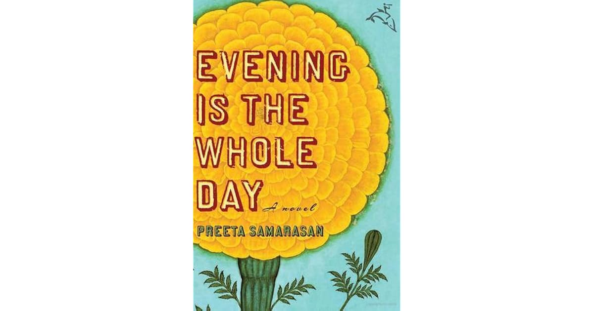 Evening Is The Whole Day By Preeta Samarasan