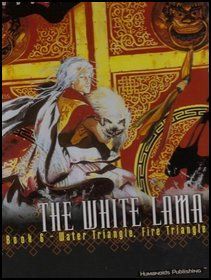 The White Lama Book 6 - Water Triangle Fire Triangle (The White Lama, 6)