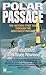 Polar Passage: The Historic First Sail Through the Northwest Passage