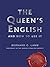 The Queen's English: And How to Use It