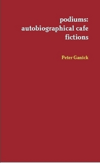 Podiums: Autobiographical Cafe Fictions