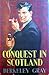 Conquest in Scotland