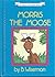 Morris the Moose by Bernard Wiseman