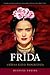 Frīda. Frīdas Kālo biogrāfija by Hayden Herrera Frīda. Frīdas Kālo biogrāfija by Hayden Herrera