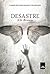 Desastre by S.G. Browne