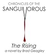 Chronicles of the Sanguivorous, The Rising by Brad Geagley