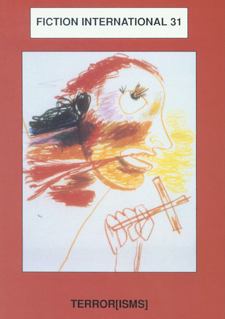 Fiction International 31: Terror[isms]