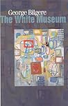 White Museum by George Bilgere