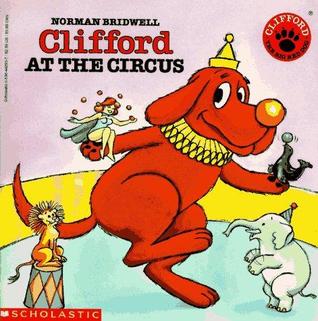 Clifford at the Circus (Clifford, the Big Red Dog)