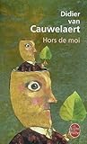 Hors de moi by Didier van Cauwelaert