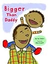 Bigger Than Daddy by Harriet Ziefert